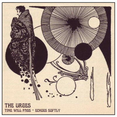 The Urges - Time Will Pass / Echoes Softly: Vinyl, 7", 45 RPM