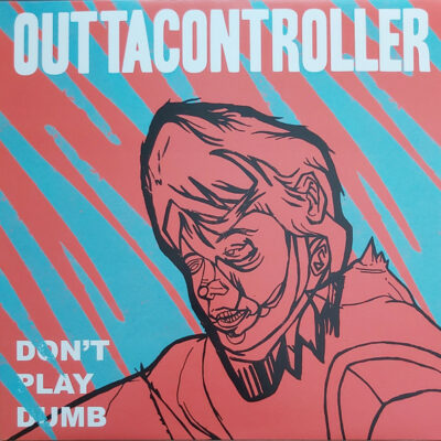 Outtacontroller - Don't Play Dumb: Vinyl, LP, Album, Limited Edition