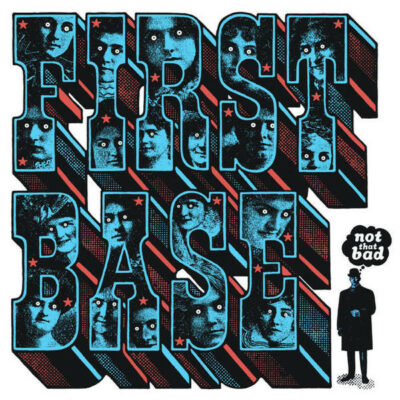 First Base - Not That Bad: Vinyl, LP, Album