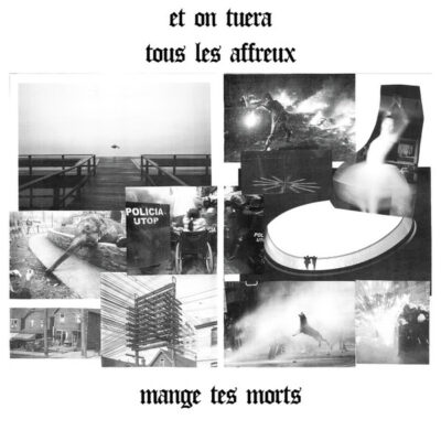 Et On Tuera Tous Les Affreux - Mange Tes Morts: Vinyl, LP, Album