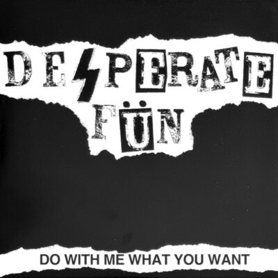 Desperate Fün - Do With Me What You Want: Vinyl, LP, Album