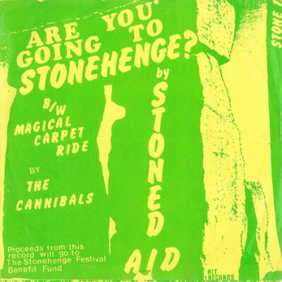 Stoned Aid / The Cannibals – Are You Going To Stonehenge? / Magical Carpet Ride: Vinyl, 7", 45 RPM