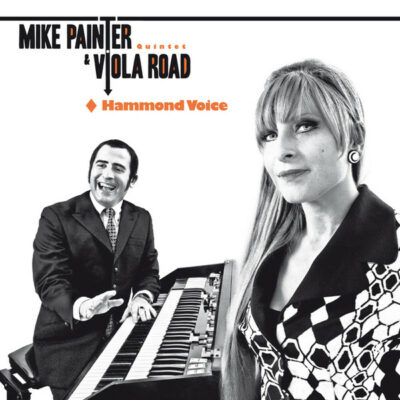 Mike Painter Quintet & Viola Road - Hammond Voice: CD, Album, Limited Edition