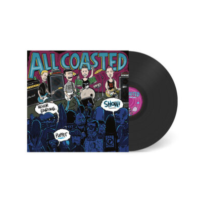 All Coasted - Never Ending Puppet Show: 12" LP