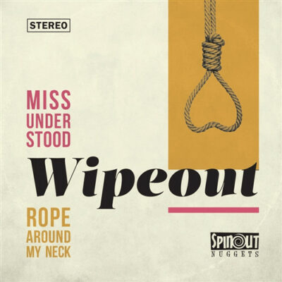 Wipeout - Miss Understood / Rope Around My Neck: Vinyl, 7", 45 RPM, Limited Edition, Numbered