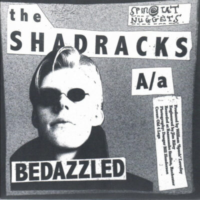 The Shadracks - Bedazzled / Love Me: Vinyl, 7", 45 RPM, Single, Limited Edition