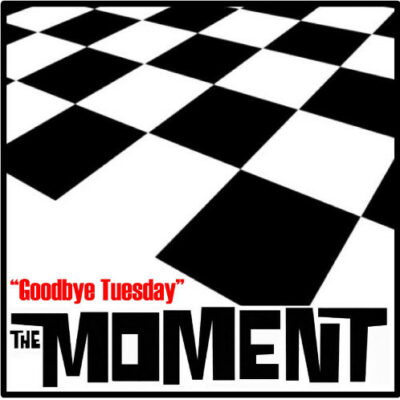 The Moment - Goodbye Tuesday: Vinyl, 7", 45 RPM, Single