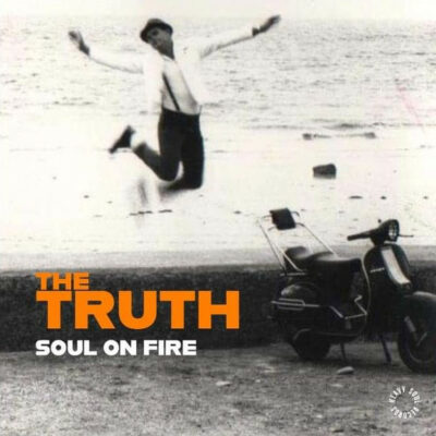 The Truth - Soul On Fire: Vinyl, 7", 45 RPM, Single, Stereo, White