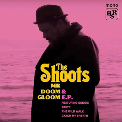 The Shoots - Mr Doom & Gloom EP: Vinyl, 7", 45 RPM, EP