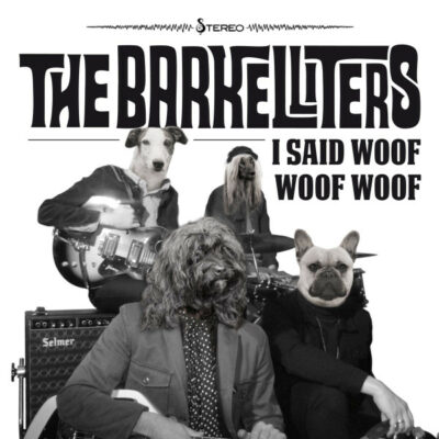 The Barkelliters - I Said Woof Woof Woof: Vinyl, 7", EP