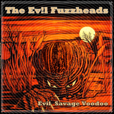 The Evil Fuzzheads - Evil Savage Voodoo: Vinyl, LP, Album, Limited Edition, Clear