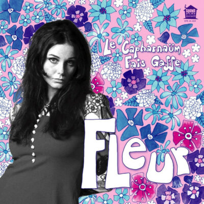 Fleur - Le Capharnaüm / Fais Gaffe: Vinyl, 7", 45 RPM, Single, Mono