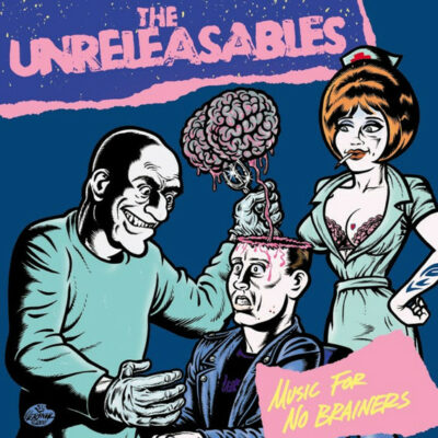 The Unreleasables - Music For No Brainers: Vinyl, 7", 45 RPM, Surgeon Sleeve