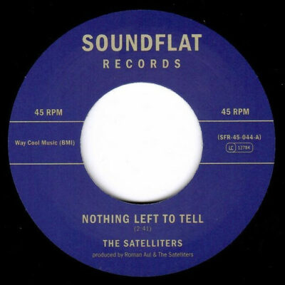 The Satelliters - Nothing Left To Tell / You: Vinyl, 7", 45 RPM, Single