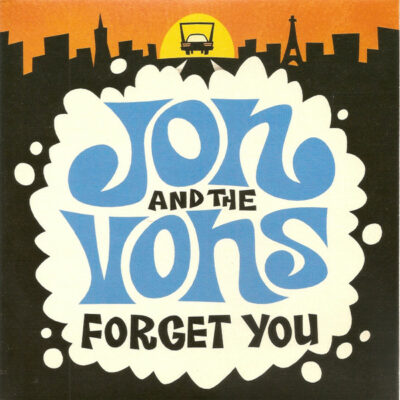 Jon And The Vons - Forget You: Vinyl, 7", 45 RPM, EP, Mono