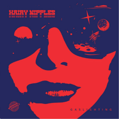 Hairy Nipples - Gaslighting: Vinyl, LP, Album