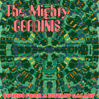 The Mighty Gordinis - Sounds From A Distant Galaxy: Vinyl, LP, Album, Limited Edition, Green
