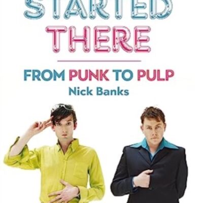 Book: "So It Started There: From Punk to Pulp"