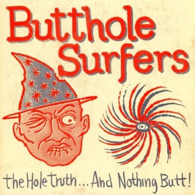 Butthole Surfers - The Hole Truth... And Nothing Butt!: Vinyl, LP, Stereo, Green Vinyl