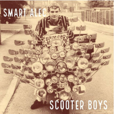 Smart Alec - Scooter Boys: Vinyl, 7", Limited Edition, Reissue, Stereo, Wrap-around Sleeve & Poster