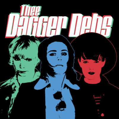 Thee Dagger Debs - Thee Dagger Debs: Vinyl, LP