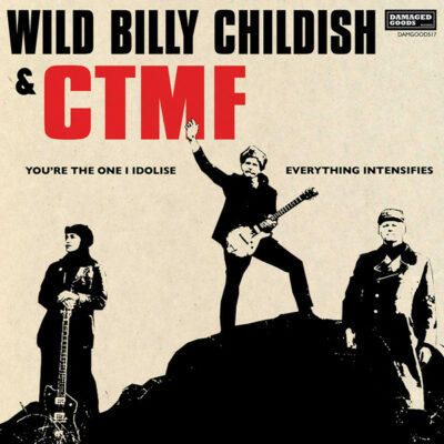 Wild Billy Childish and CTMF - You're The One I Idolise: Vinyl, 7", 45 RPM, Single, Limited Edition