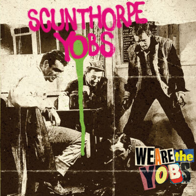 Scunthorpe Yobs - We Are The Yobs: Vinyl, LP, Lyric insert