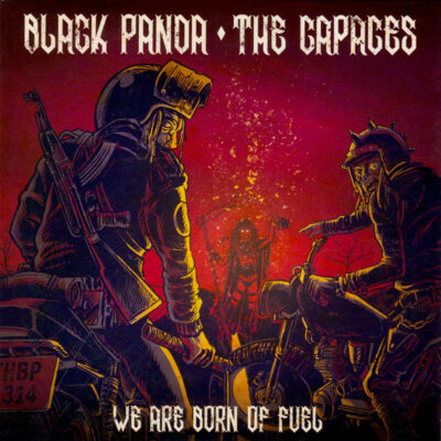 Black Panda and The Capaces - We Are Born Of Fuel: Vinyl, 7"
