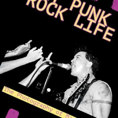 My Punk Rock Life - The Photography of Marla Watson