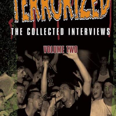 Terrorized: The Collected Interviews. Volume Two