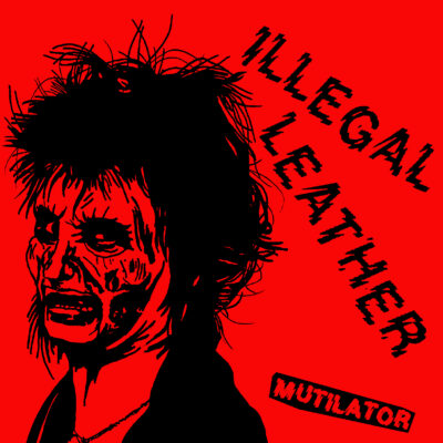 Illegal Leather - Mutilator: Vinyl, LP, Album, First Repress, Red Sleeve