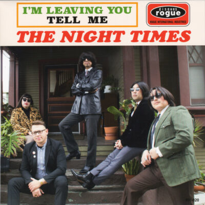 The Night Times - I'm Leaving You / Tell Me: Vinyl, 7", 45 RPM, Single, Limited Edition, Stereo