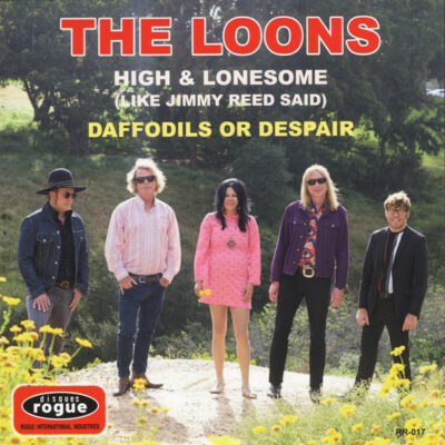 The Loons - High & Lonesome (Like Jimmy Reed Said): Vinyl, 7", 45 RPM, Single, Limited Edition, Stereo