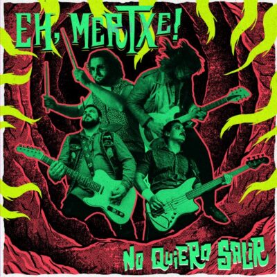 Eh, Mertxe! - No Quiero Salir: Vinyl, 7", 45 RPM