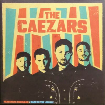 The Caezars - Heartache Overload b/​​​w Back In The Jungle: Vinyl, 7", 45 RPM