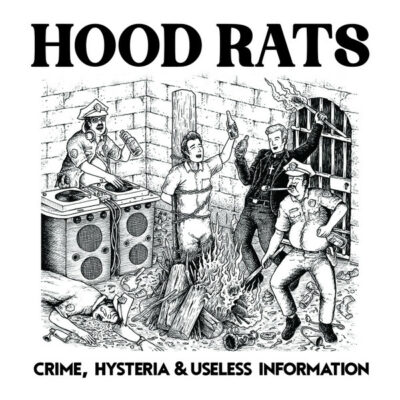 Hood Rats - Crime, Hysteria & Useless Information: Vinyl, LP, 45 RPM