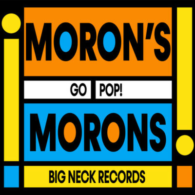 Moron's Morons - Go Pop!: Vinyl, 7", 45 RPM, Single, Orange