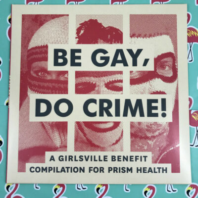 Various - Be Gay, Do Crime!: Vinyl, LP, Compilation