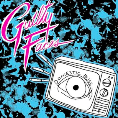 Guilty Faces - Domestic Bliss: Vinyl, LP