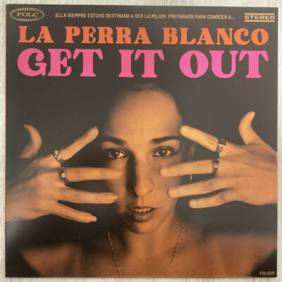 La Perra Blanco - Get It Out: Vinyl, LP, 45 RPM, Stereo