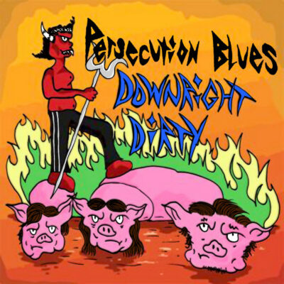 Persecution Blues - Downright Dirty: Vinyl, 12", Album