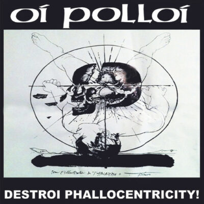Oi Polloi vs Mantilla - Destroi Phallocentricity cw Dopamine: Vinyl, 7", 33 ⅓ RPM, EP