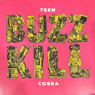 Teen Cobra - Buzz Kill: Vinyl, 12", 45 RPM, Album