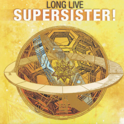 Supersister - Long Live Supersister!: CD, Album, Limited Edition, Remastered