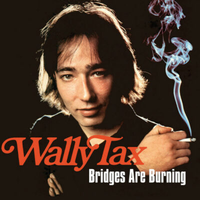 Wally Tax - Bridges Are Burning: 2 x CD, Compilation, Limited Edition, Remastered