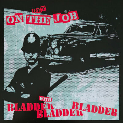 Bladder Bladder Bladder - On The Job: Vinyl, LP, Album, Reissue, Remastered