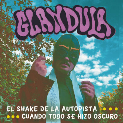 Glándula - El Shake De La Autopista - Cuando Todo Se Hizo Oscuro: Vinyl, 7", 45 RPM, Single, Mono
