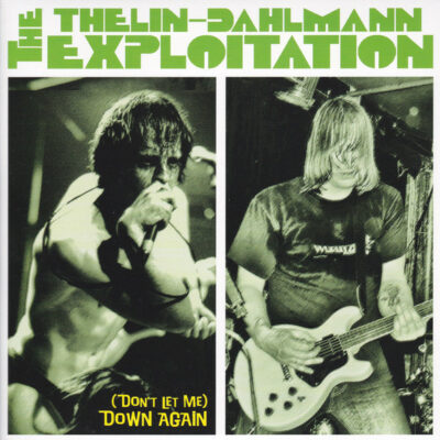 The Thelin-Dahlmann Exploitation - (Don't Let Me) Down Again: Vinyl, 7", 45 RPM, Single, Stereo