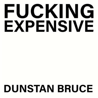 Dunstan Bruce - Fucking Expensive / PIN Number: Vinyl, 7", 45 RPM, Single, Stereo, White