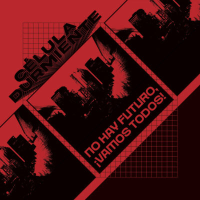 Célula Durmiente – ¡No Hay Futuro, Vamos Todos!: LP, Album